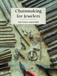 Chainmaking for Jewelers