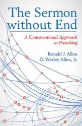 The Sermon Without End : A Conversational Approach to Preaching