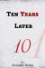 Ten Years Later