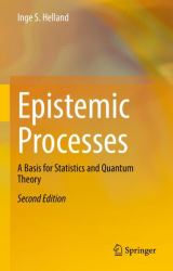 Epistemic Processes : A Basis for Statistics and Quantum Theory