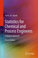 Statistics for Chemical and Process Engineers : A Modern Approach