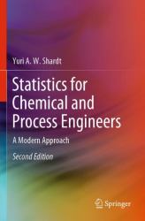 Statistics for Chemical and Process Engineers : A Modern Approach