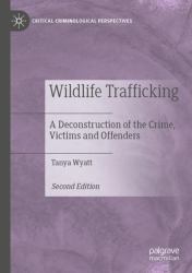 Wildlife Trafficking : A Deconstruction of the Crime, Victims and Offenders