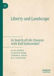 Liberty and Landscape : In Search of Life Chances with Ralf Dahrendorf