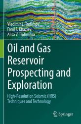 Oil and Gas Reservoir Prospecting and Exploration : High-Resolution Seismic (HRS) Techniques and Technology