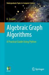 Algebraic Graph Algorithms : A Practical Guide Using Python