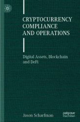 Cryptocurrency Compliance and Operations : Digital Assets, Blockchain and Defi