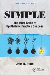 Simple : The Inner Game of Ophthalmic Practice Success