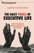The Daily Perils of Executive Life : How to Survive When Dancing on Quicksand