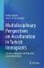 Multidisciplinary Perspectives on Acculturation in Turkish Immigrants : Identity, Language and Education Across Generations Multidisciplinary Perspectives on Acculturation in Turkish Immigrants : Identity, Language and Education Across Generations