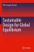 Sustainable Design for Global Equilibrium