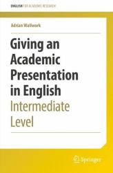 Giving an Academic Presentation in English : Intermediate Level