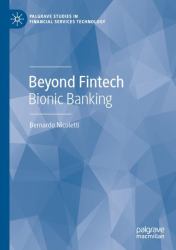 Beyond Fintech : Bionic Banking