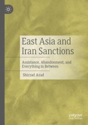 East Asia and Iran Sanctions : Assistance, Abandonment, and Everything in Between