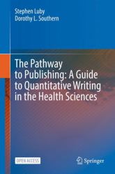 The Pathway to Publishing: a Guide to Quantitative Writing in the Health Sciences