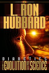 Dianetics : The Evolution of a Science