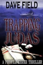 Trapping Judas : A Profile Three Thriller