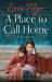 A Place to Call Home : Utterly Heart-Wrenching and Uplifting Historical Fiction