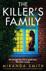 The Killer's Family : An Absolutely Nail-Biting and Unputdownable Psychological Thriller
