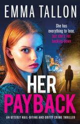 Her Payback : An Utterly Nail-Biting and Gritty Crime Thriller