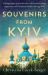 Souvenirs from Kyiv : Unforgettable Stories Based on the Heartbreaking Experiences of Ukrainian Families During WW2