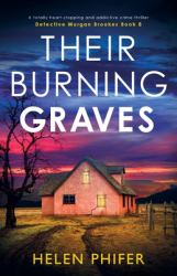 Their Burning Graves : A Totally Heart-Stopping and Addictive Crime Thriller