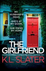 The Girlfriend : An Utterly Unputdownable Psychological Thriller with a Breathtaking Twist