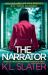 The Narrator : An Absolutely Addictive and Unputdownable Psychological Thriller