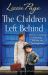 The Children Left Behind : A Completely Heart-Wrenching and Uplifting Historical Novel