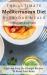 The Ultimate Mediterranean Diet Everyday Meals : Quick and Easy on a Budget Recipes to Boost Your Brain