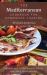 The Mediterranean Cookbook for Homemade Cooking : Delicious and Fit Recipes for Eating and Living Well Everyday