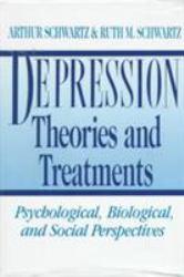 Depression: Theories and Treatments : Psychological, Biological, and Social Perspectives