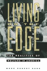 Living on the Edge : The Realities of Welfare in America