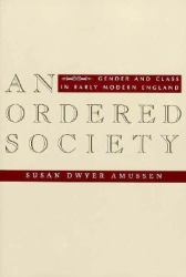An Ordered Society : Gender and Class in Early Modern England