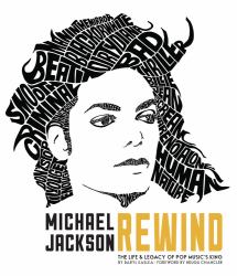 Michael Jackson: Rewind : The Life and Legacy of Pop Music's King