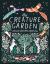 The Creature Garden : An Illustrator's Guide to Beautiful Beasts and Fictional Fauna The Creature Garden : An Illustrator's Guide to Beautiful Beasts and Fictional Fauna
