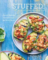 Stuffed! : The Art of the Edible Vegetable Boat