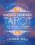 The Zenned Out Guide to Understanding Tarot : Your Handbook to Reading and Intuiting Tarot