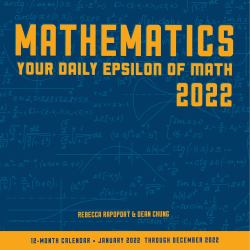 Mathematics 2022: Your Daily Epsilon of Math : 12-Month Calendar - January 2022 Through December 2022