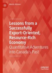 Lessons from a Successfully Export-Oriented, Resource-Rich Economy : Quantitative Adventures into Canada's Past