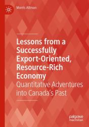 Lessons from a Successfully Export-Oriented, Resource-Rich Economy : Quantitative Adventures into Canada's Past