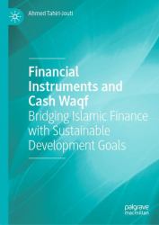 Financial Instruments and Cash Waqf : Bridging Islamic Finance with Sustainable Development Goals