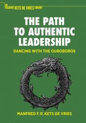 The Path to Authentic Leadership : Dancing with the Ouroboros
