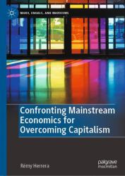Fighting Mainstream Economics to Overcome Capitalism