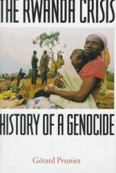 The Rwanda Crisis : History of a Genocide