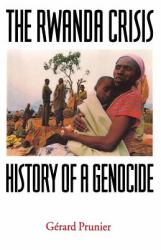 The Rwanda Crisis : History of a Genocide