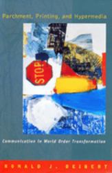 Parchment, Printing, and Hypermedia : Communication and World Order Transformation