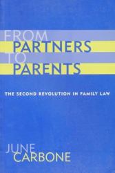 From Partners to Parents : The Second Revolution in Family Law