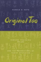 Original Tao : Inward Training (Nei-Yeh) and the Foundations of Taoist Mysticism