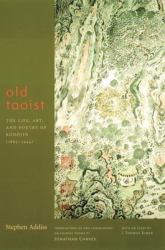 Old Taoist : The Life, Art, and Poetry of Kodojin (1865-1944)
